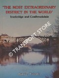 Book cover of The Most Extraordinary District in the World - Ironbridge and Coalbrookdale  by TRINDER, Barrie 